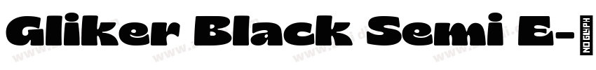 Gliker Black Semi E字体转换 Gliker Black Semi E字体转换
